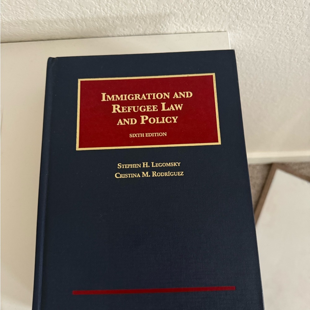 Immigration and Refugee Law and Policy 6th Edition Legomsky